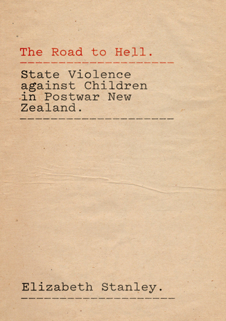 The Road to Hell: State Violence Against Children in Postwar New Zealand