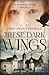 These Dark Wings by John Owen Theobald