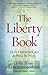 The Liberty Book: How Freedom Can & Will Be Won