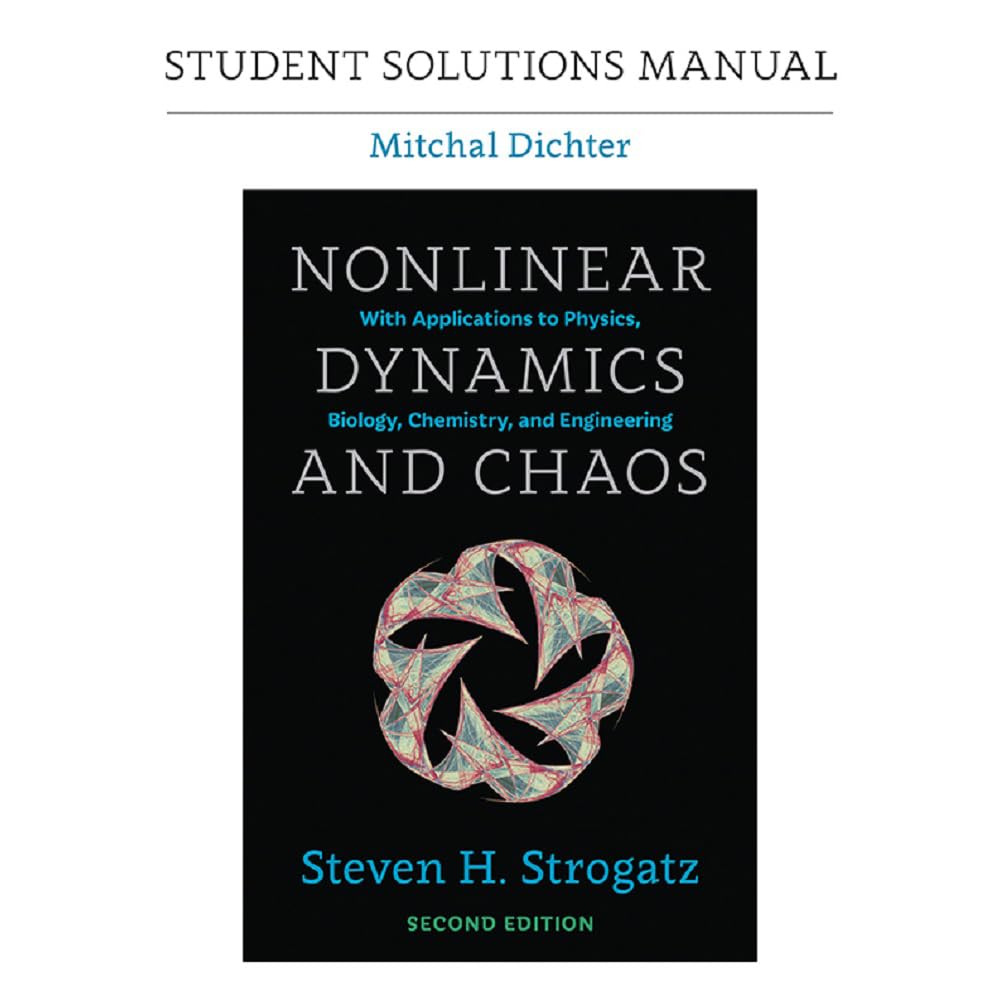 Student Solutions Manual for Nonlinear Dynamics and Chaos, 2nd edition by  Steven H. Strogatz