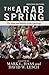The Arab Spring by Mark L. Haas