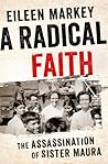 A Radical Faith: ...