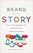 Brand, Meet Story by Heather Pemberton Levy