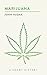 Marijuana: A Short History (The Short Histories)