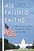 All Falling Faiths: Reflections on the Promise and Failure of the 1960s