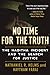 No Time for the Truth: The ...