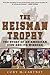 The Heisman Trophy: The Sto...