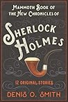 The Mammoth Book of the New Chronicles of Sherlock Holmes: 12 Original Stories