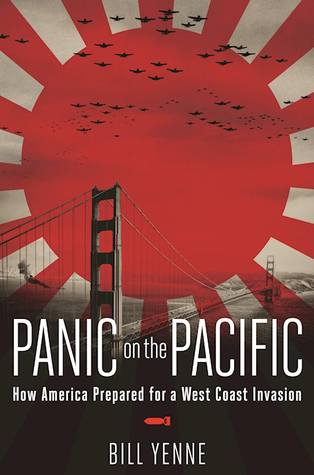 Panic on the Pacific: How America Prepared for the West Coast Invasion (Hardcover)