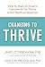 Changing to Thrive: Using t...