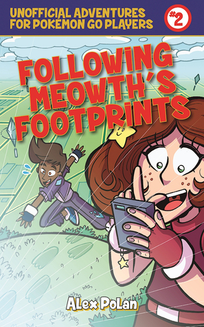 Following Meowth's Footprints: Unofficial Adventures for Pokémon GO Players, Book Two (Paperback)