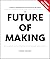 The Future of Making