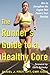 The Runner's Guide to a Healthy Core by Daniel J.  Frey