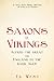 Saxons vs. Vikings: Alfred the Great and England in the Dark Ages (Very, Very Short History of England)