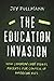 The Education Invasion: How...