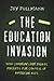 The Education Invasion by Joy Pullmann
