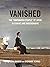 The Vanished: The "Evaporat...