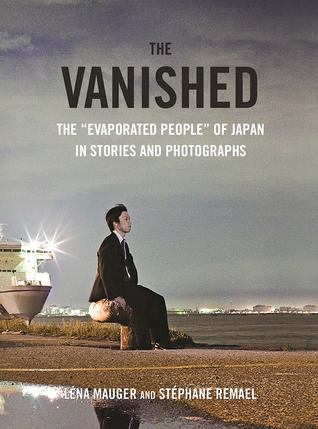 The Vanished: The "Evaporated People" of Japan in Stories and Photographs (Hardcover)