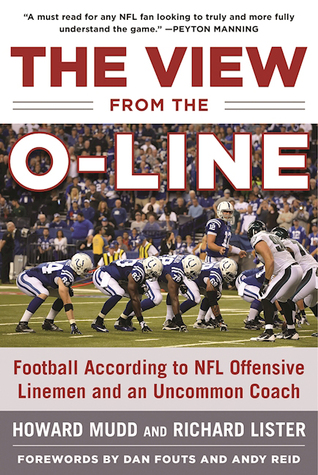 The View from the O-Line: Football According to NFL Offensive Linemen and an Uncommon Coach (Hardcover)
