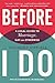 Before I Do: A Legal Guide to Marriage, Gay and Otherwise