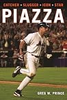Piazza: Catcher, Slugger, Icon, Star Piazza: Catcher, Slugger, Icon, Star