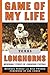Game of My Life Texas Longhorns: Memorable Stories of Longhorns Football