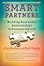 Smart Partners: Building Successful Relationships in Business and Life
