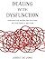 Dealing with Dysfunction: Innovative Problem Solving in the Public Sector (Brookings / Ash Center Series, "Innovative Governance in the 21st Century")