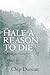 Half a Reason to Die by Chip Duncan