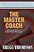 The Master Coach: Leading w...