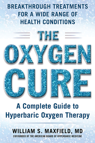 The Oxygen Cure: A Complete Guide to Hyperbaric Oxygen Therapy (Paperback)