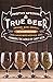True Beer: Inside the Small...