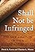Shall Not Be Infringed: The...