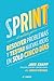 Sprint - El método para resolver problemas y testar nuevas ideas en solo cinco días / Sprint: How to Solve Big Problems and Test New (Spanish Edition)