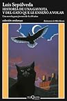Historia de una gaviota y del gato que le enseñó a volar by Luis Sepúlveda