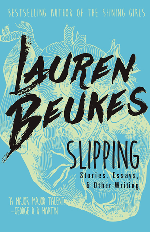 Portada de Slipping: Stories, Essays, & Other Writing, de Lauren Beukes