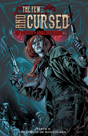 Os Poucos & Amaldiçoados - Os Corvos de Mana'Olana (The Few and Cursed, #2)