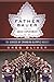 Father Bauer and the Great Experiment: The Genesis of Canadian Olympic Hockey