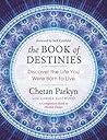 The Book of Destinies: Discover the Life You Were Born to Live The Book of Destinies: Discover the Life You Were Born to Live