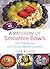 A Rainbow of Smoothie Bowls: 75 Wholesome and Vibrant Blended Creations