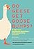 Do Geese Get Goose Bumps? & 199 More Perplexing Questions wit... by Bathroom Readers' Institute