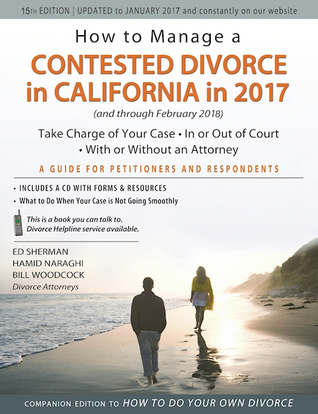 How to Manage a Contested Divorce in California in 2017: Take Charge of Your Case - In or Out of Court - With or Without an Attorney (How to Solve Divorce Problems in California)