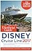 The Unofficial Guide to Disney Cruise Line 2017 (The Unofficial Guides)