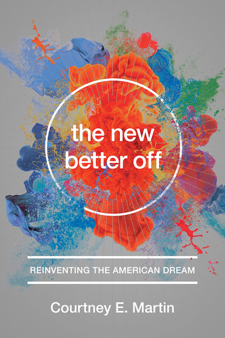 The New Better Off: Reinventing the American Dream