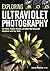 Exploring Ultraviolet Photography by David Prutchi