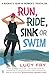 Run, Ride, Sink or Swim: A ...