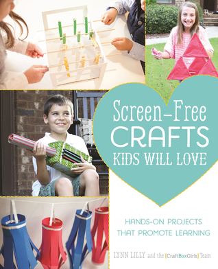 Screen-Free Crafts Kids Will Love: Fun Activities that Inspire Creativity, Problem-Solving and Lifelong Learning (Paperback)