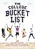 The College Bucket List: 101 Fun, Unforgettable and Maybe Even Life-Changing Things to Do Before Graduation Day