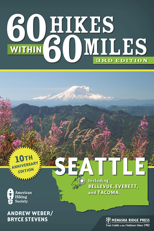 60 Hikes Within 60 Miles: Seattle: Including Bellevue, Everett, and Tacoma (Paperback)