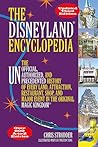 The Disneyland Encyclopedia: The Unofficial, Unauthorized, and Unprecedented History of Every Land, Attraction, Restaurant, Shop, and Major Event in the Original Magic Kingdom The Disneyland Encyclopedia: The Unofficial, Unauthorized, and Unprecedented History of Every Land, Attraction, Restaurant, Shop, and Major Event in the Original Magic Kingdom